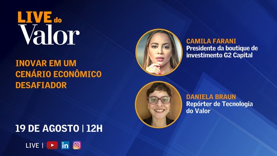 Live do Valor: Camila Farani, presidente da G2 Capital, fala sobre como inovar em um cenário econômico desafiador