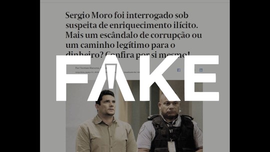 É #FAKE a notícia de que Sergio Moro teria sido interrogado sob suspeita de enriquecimento ilícito