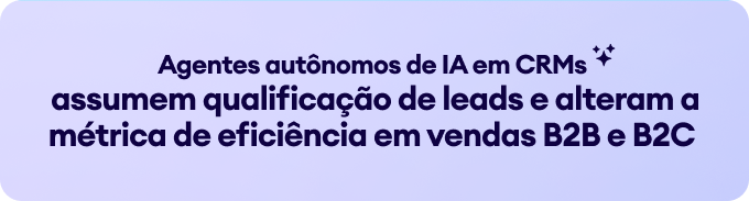 Agentes autônomos de IA em CRMs assumem qualificação de leads e alteram a métrica de eficiência em vendas B2B e B2C - QTU Questões do Universo