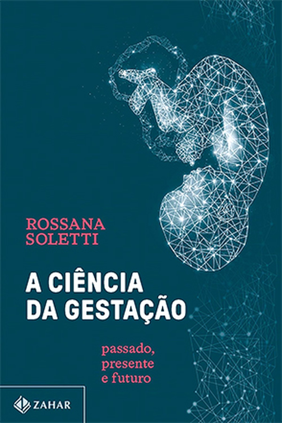 Livros: Os avanços da ciência da gestação; as mulheres esquecidas do ...